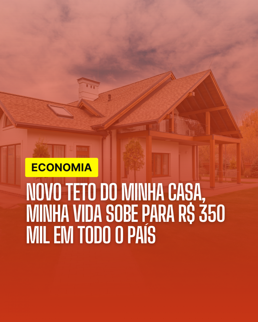 Foto Novo teto do Minha Casa, Minha Vida sobe para R$ 350 mil em todo o pas